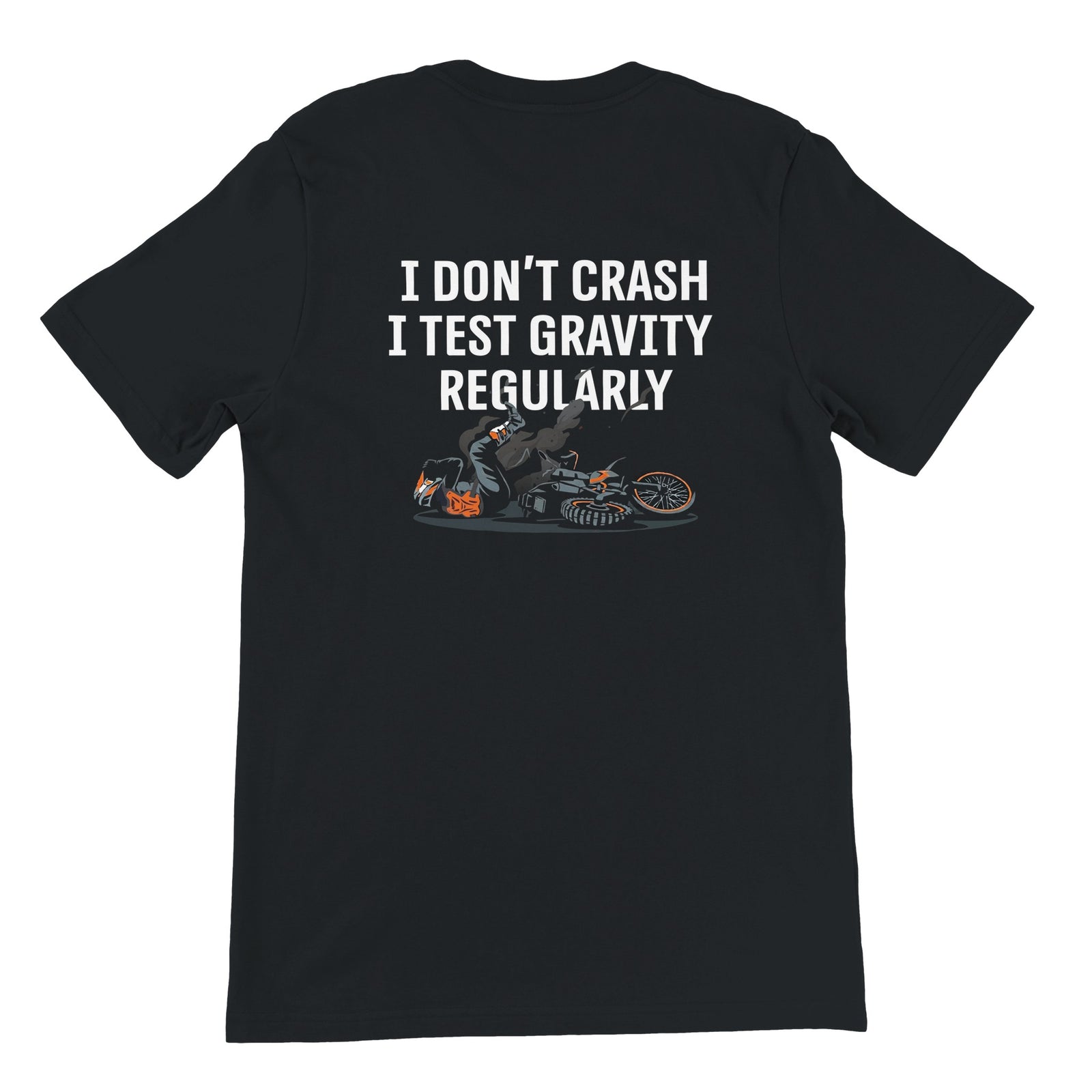 Black tee with type reading I Don't Crash, I Test Gravity Regularly